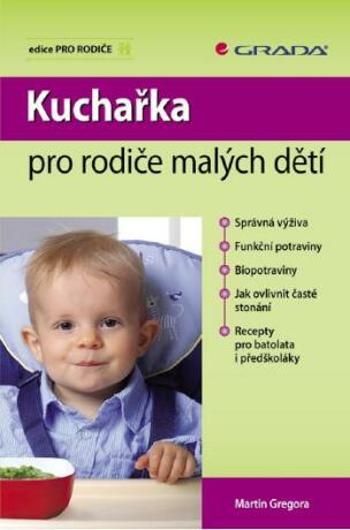 Kuchařka pro rodiče malých dětí - Martin Gregora - e-kniha