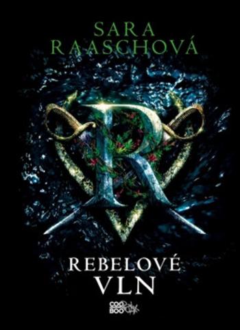 Rebelové vln - Sara Raaschová