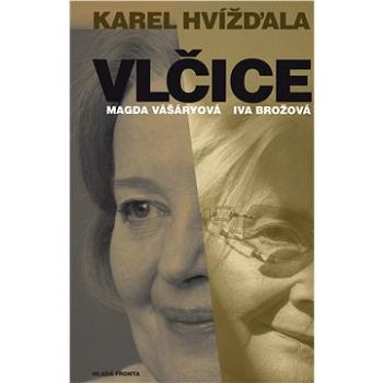 Vlčice: Rozhovory s Magdou Vášáryovou a Ivou Brožovou (978-80-204-4589-6)