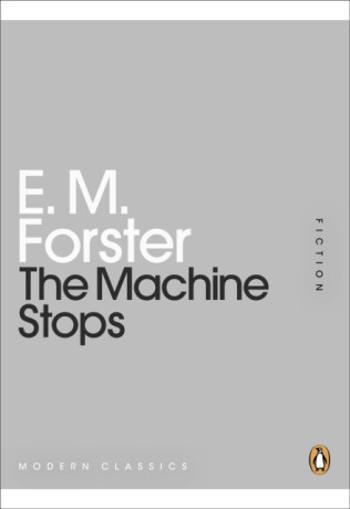 The Machine Stops - Edward M. Forster