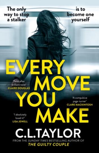 Every Move You Make - C.L. Taylor