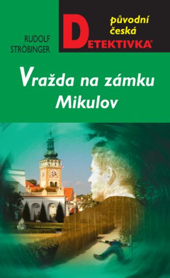 Vražda na zámku Mikulov - Rudolf Ströbinger - e-kniha