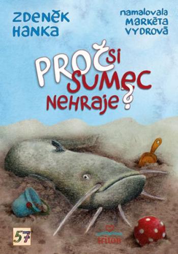 Proč si sumec nehraje? - Zdeněk Hanka