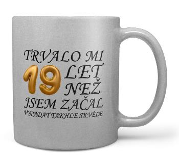 Hrnek Trvalo mi (věk: 19, Náplň hrníčku: Žádná)