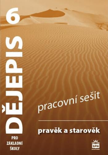 Dějepis 6 pro základní školy Pravěk a starověk Pracovní sešit - František Parkan