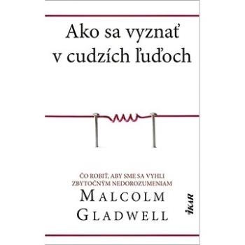 Ako sa vyznať v cudzích ľuďoch: Čo robiť, aby sme sa vyhli zbytočným nedorozumeniam (978-80-551-7245-3)