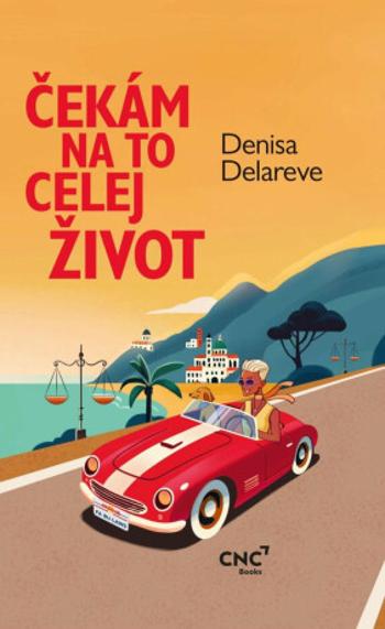 Čekám na to celej život - Delareve Denisa