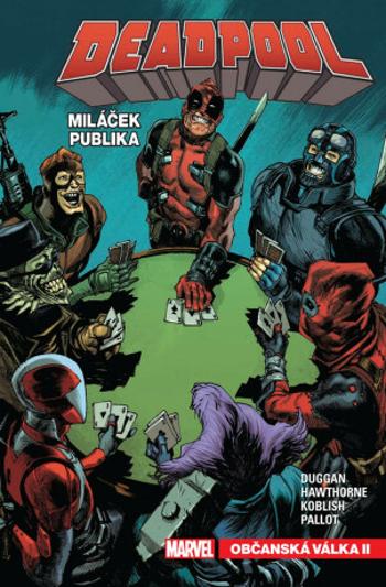 Deadpool, miláček publika 4 - Občanská válka II - Gerry Duggan, Mike Hawthorne, Brian Level