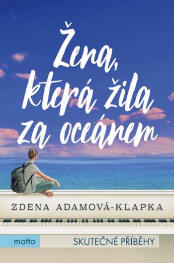 Žena, která žila za oceánem - Zdena Adamová Klapková - e-kniha