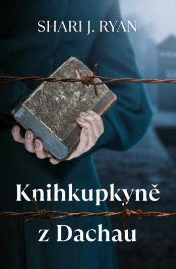 Knihkupkyně z Dachau - Shari J. Ryan