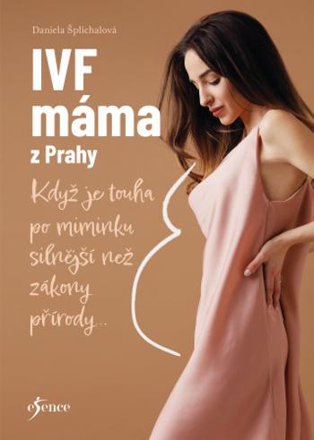 IVF máma z Prahy - Daniela Šplíchalová - e-kniha