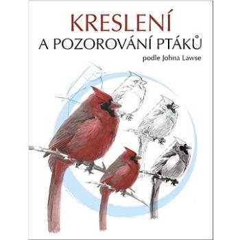 Kreslení a pozorování ptáků (978-80-7413-516-3)