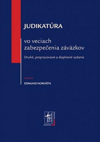 Judikatúra vo veciach zabezpečenia záväzkov - Edmund Horváth