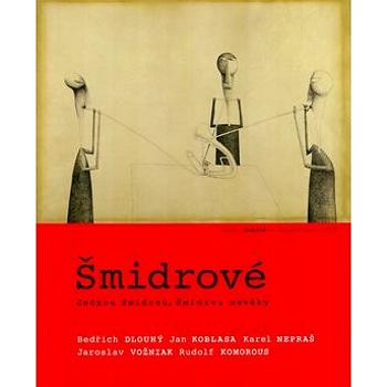 Šmidrové: Jednou Šmidrou, Šmidrou navěky (80-7336-218-X)