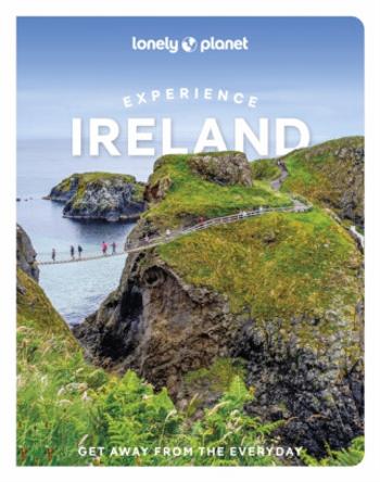 Lonely Planet Experience Ireland - Le Nevez Catherine, Albiston Isabel, Lonely Planet, Brian Barry, Yvonne Gordon, Una-Minh Kavanagh, Orla Smith, Noel