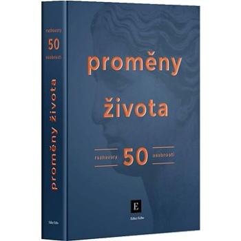 Proměny života: Rozhovory 50 osobností (978-80-907406-6-2)