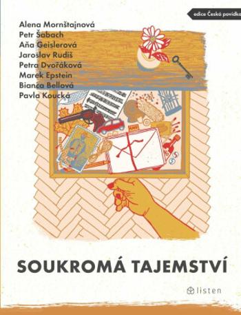 Soukromá tajemství - Bianca Bellová, Petr Šabach, Jaroslav Rudiš, Petra Dvořáková, Marek Epstein, Pavla Koucká, Aňa Geislerová, Alena Mornštajnová