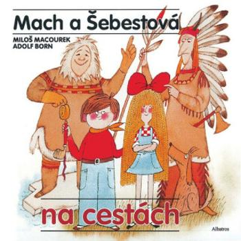 Mach a Šebestová na cestách - Miloš Macourek, Adolf Born