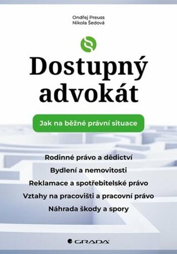 Dostupný advokát: Jak na běžné právní situace - Ondřej Preuss, Nikola Šedová - e-kniha