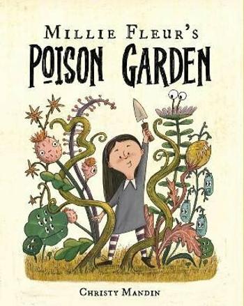 Millie Fleur´s Poison Garden - Mandin Christy