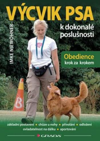 Výcvik psa k dokonalé poslušnosti - Obedience krok za krokem - Imke Niewöhner