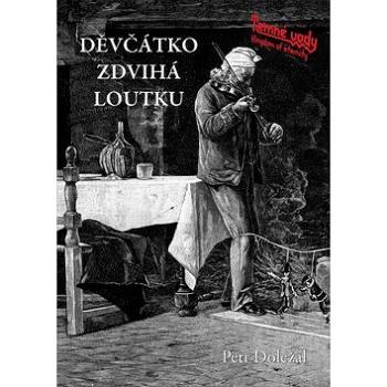 Děvčátko zdvihá loutku BOX: Esoterika, magie, spiritismus, okultismus (978-80-87979-01-3)