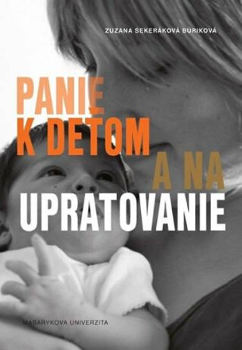 Panie k deťom a na upratovanie - Zuzana Burianová