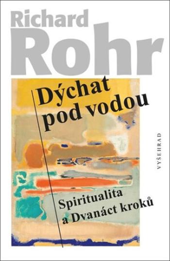 Dýchat pod vodou - Richard Rohr