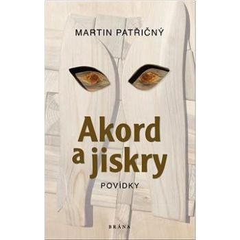 Akord a jiskry Povídky  (978-80-242-7301-3)