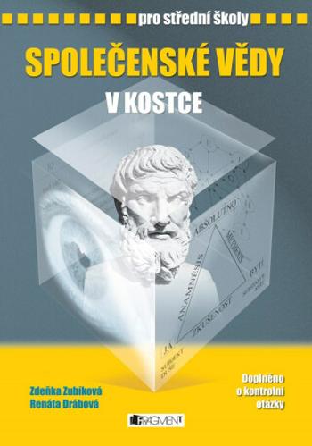 Společenské vědy v kostce pro střední školy - Renáta Drábová, Zdeňka Zubíková