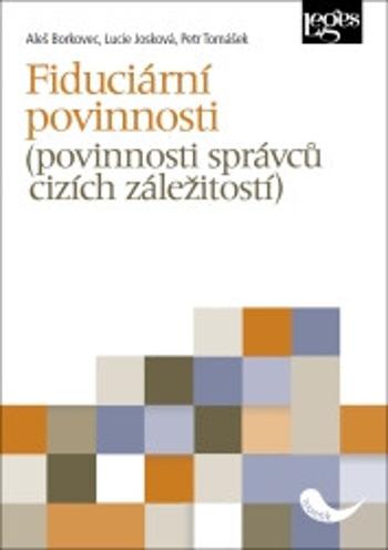 Fiduciární povinnosti - Aleš Borkovec, Lucie Josková, Petr Tomášek