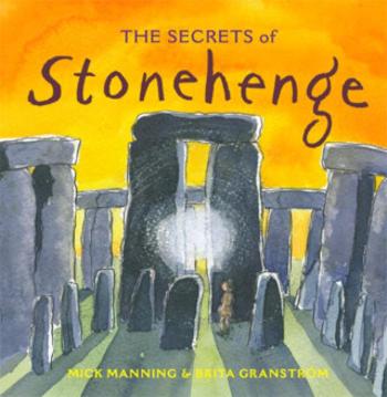 The Secrets of Stonehenge - Mick Manning