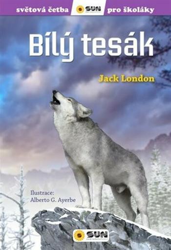 Bílý tesák (edice světová četba pro školáky) - Jack London, Olga M. Yusteová, Alberto Ayerbe G.