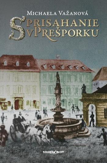 Sprisahanie v Prešporku - Michaela Važanová