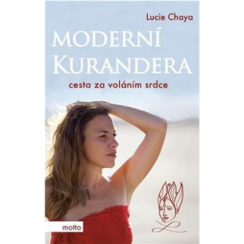 Moderní kurandera: Cesta za voláním srdce (978-80-267-2138-3)