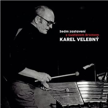 Velebný Karel: Sedm zastavení s Gustavem Bromem - CD (2666583-2)