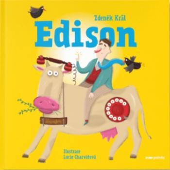 Edison! - Zdeněk Král, Lucie Charvátová