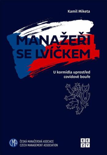 Manažeři se lvíčkem - U kormidla uprostřed covidové bouře (Defekt) - Kamil Miketa