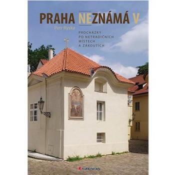 Praha neznámá V (978-80-271-1215-9)