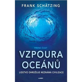 Vzpoura oceánů: Lidstvo ohrožuje neznámá civilizace (978-80-242-8395-1)