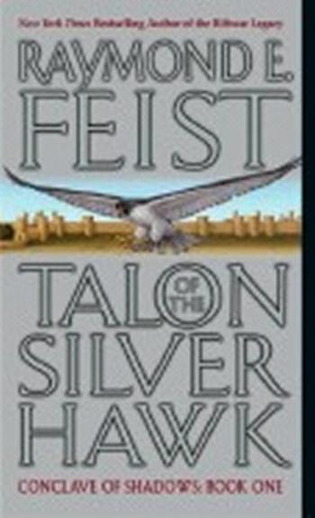 Talon of the Silver Hawk : Conclave of Shadows: Book One - Raymond Elias Feist