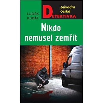 Nikdo nemusel zemřít (978-80-279-0814-1)