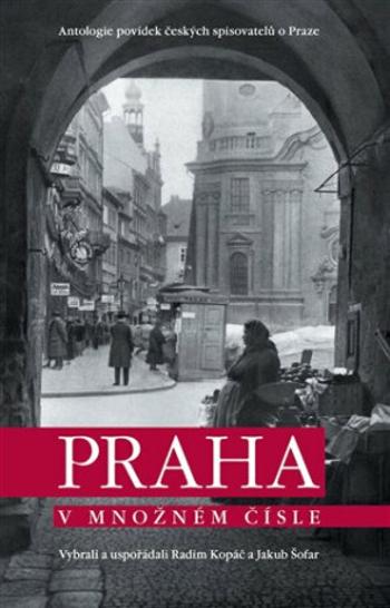 Praha v množném čísle - Radim Kopáč, Jakub Šofar