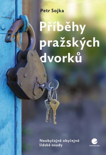 Příběhy pražských dvorků - Petr Sojka