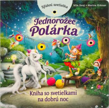 Sfúkni svetielka Jednorožec Polárka - Marina Kramer, Mila Berg