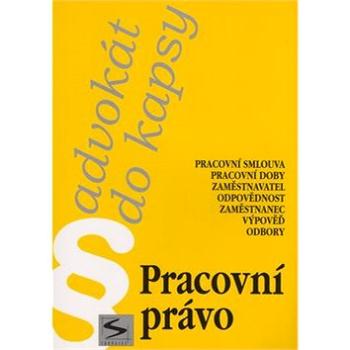 Pracovní právo: Advokát do kapsy (80-86572-19-6)