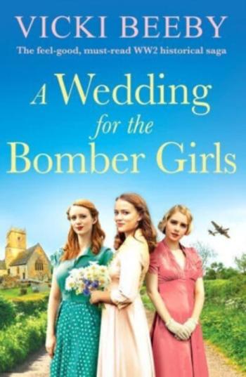 A Wedding for the Bomber Girls - Vicki Beeby