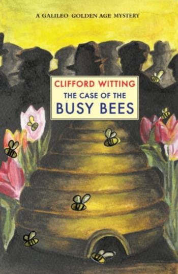 The Case of the Busy Bees - Clifford Witting