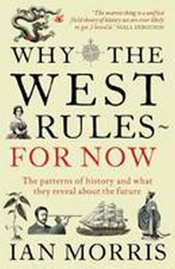 Why the West Rules for Now - Ian Morris