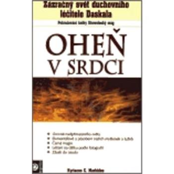 Oheň v srdci: Zázračný svět duchovního léčitele Daskala (978-80-89227-49-5)